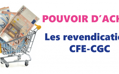 Pouvoir d’achat : Les revendications CFE-CGC